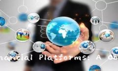 Sichuan Blockchain Financial Platforms: A Comprehensive Over